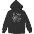 In Loving Memory Of My Mom Memorial Unisex Hoodie In Loving Memory Of My Mom Memorial Unisex Hoodie