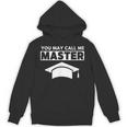 Masters Degree MBA Graduation You May Call Me Master T-Shirt Unisex Hoodie