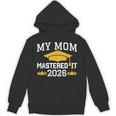 My Mom Mastered It Class Of 2026 Family Masters Graduation Unisex Hoodie
