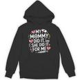 My Mommy Did It And She Did It For Me Graduation Nurse Mom Unisex Hoodie