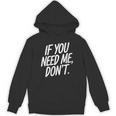 If You Need Me Don’t Sarcastic Introvert Unisex Hoodie If You Need Me Don’t Sarcastic Introvert Unisex Hoodie