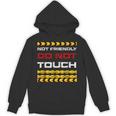 Not Friendly Do Not Touch Warning Sarcasm Introvert Unisex Hoodie Not Friendly Do Not Touch Warning Sarcasm Introvert Unisex Hoodie