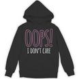 Oops I Don't Care Humor Small Talk Hater Introvert Unisex Hoodie Oops I Don't Care Humor Small Talk Hater Introvert Unisex Hoodie
