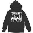 Too Many People Outside Introvert Introverted Shy Shyness Unisex Hoodie Too Many People Outside Introvert Introverted Shy Shyness Unisex Hoodie