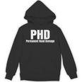PHD Permanent Head Damage Doctoral Degree PHD Graduation Unisex Hoodie
