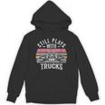 Still Plays With Trucks Nostalgia Classic Unisex Hoodie Still Plays With Trucks Nostalgia Classic Unisex Hoodie