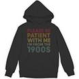 Please Be Patient With Me I'm From The 1900s Classic Retro Unisex Hoodie