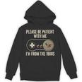 Please Be Patient With Me I'm From The 1900s Gamer Unisex Hoodie
