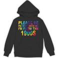 Please Be Be Patient With Me I'm From The 1900s Hippie Unisex Hoodie