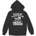 Please Be Patient With My I'm From The 1900s Sarcastic Unisex Hoodie