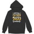 Proud Father Of a Class Of 2022 Graduate Graduation 2022 Unisex Hoodie