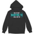 Reluctant Introvert Anti-Social Indifferent Due To Not Wanting To I Will Not Be Unisex Hoodie Reluctant Introvert Anti-Social Indifferent Due To Not Wanting To I Will Not Be Unisex Hoodie