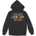 Sarcasm I Always Look This Excited Cool Introvert Unisex Hoodie Sarcasm I Always Look This Excited Cool Introvert Unisex Hoodie