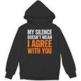 Sarcastic Introvert My Silence Doesn't Mean I Agree Unisex Hoodie Sarcastic Introvert My Silence Doesn't Mean I Agree Unisex Hoodie