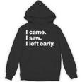 I Came I Saw I Left Early Design For Introverts Unisex Hoodie I Came I Saw I Left Early Design For Introverts Unisex Hoodie