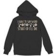 I Have To Say Weird Stuff Or I'Ll Die Weird Introvert Humor Unisex Hoodie I Have To Say Weird Stuff Or I'Ll Die Weird Introvert Humor Unisex Hoodie