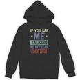 If You See Me Talking To Myself Sarcastic Introvert Unisex Hoodie If You See Me Talking To Myself Sarcastic Introvert Unisex Hoodie