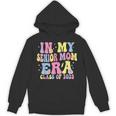In My Senior Era Mom Class Of 2025 Senior 2025 Graduation Unisex Hoodie