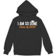 I Am So Done Graduation Announcements Him Her Class Of 2025 Unisex Hoodie