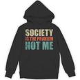 Society Is The Problem Not Me Sarcastic Introvert Unisex Hoodie Society Is The Problem Not Me Sarcastic Introvert Unisex Hoodie