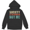 Society Is The Problem Not Me Sarcastic Introvert Unisex Hoodie Society Is The Problem Not Me Sarcastic Introvert Unisex Hoodie