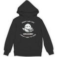 Sorry I Was Late I Didn't Want To Come Introvert Unisex Hoodie Sorry I Was Late I Didn't Want To Come Introvert Unisex Hoodie