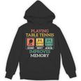 Table Tennis Impoves Memory Funny Ping Pong Unisex Hoodie