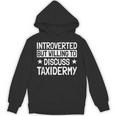 Taxidermist Introvert Animal Stuffer Taxidermy Enthusiast Unisex Hoodie Taxidermist Introvert Animal Stuffer Taxidermy Enthusiast Unisex Hoodie