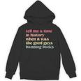 Tell Me a Time In History When Good Guys Banned Books Unisex Hoodie Tell Me a Time In History When Good Guys Banned Books Unisex Hoodie