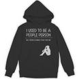 I Used To Be A People Person Introvert Unisex Hoodie I Used To Be A People Person Introvert Unisex Hoodie