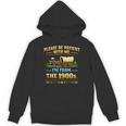 Vintage Please Be Patient With Me I'm From The 1900s Unisex Hoodie Vintage Please Be Patient With Me I'm From The 1900s Unisex Hoodie