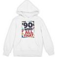 The 90s Were All That – Retro 1990s Nostalgia Tee Unisex Hoodie