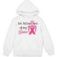 Breast Cancer Walk In Memory Of My Sister Unisex Hoodie