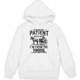 Funny Fathers Day Funny Please Be Patient I'm From The 1900s Unisex Hoodie