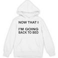 Graduation Shirt Now That I Graduated I'm Going Back To Bed Unisex Hoodie
