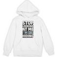 Humor For Introverts Stop Looking At Me I'm Hiding Graphic Unisex Hoodie