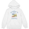 I'd Rather Be At The Library Book Lover Loves Books Unisex Hoodie
