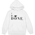 I'm Done College High School Graduation Senior Unisex Hoodie