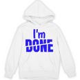 I'm Done Sarcastic Introvert Introversion Unisex Hoodie I'm Done Sarcastic Introvert Introversion Unisex Hoodie