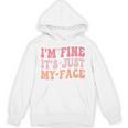 I'm Fine It's Just My Face Resting Face Mood Introvert Premium Unisex Hoodie I'm Fine It's Just My Face Resting Face Mood Introvert Premium Unisex Hoodie