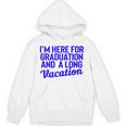I'm Here For Graduation School Class Senior 2024 Unisex Hoodie