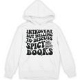 Introvert But Willing To Discuss Spicy Books Unisex Hoodie Introvert But Willing To Discuss Spicy Books Unisex Hoodie