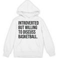 Introverted Basketball Player Basketball Introvert Unisex Hoodie