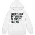 Introverted Boater Boating Introvert Unisex Hoodie Introverted Boater Boating Introvert Unisex Hoodie