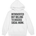Introverted Caseworker Social Work Introvert Unisex Hoodie Introverted Caseworker Social Work Introvert Unisex Hoodie