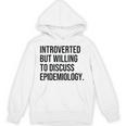 Introverted Epidemiologist Epidemiology Introvert Unisex Hoodie Introverted Epidemiologist Epidemiology Introvert Unisex Hoodie