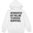 Introverted Geophysicist Geophysics Introvert Unisex Hoodie Introverted Geophysicist Geophysics Introvert Unisex Hoodie