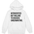 Introverted Underwriter Underwriting Introvert Unisex Hoodie Introverted Underwriter Underwriting Introvert Unisex Hoodie