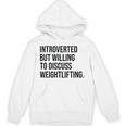 Introverted Weightlifter Gym Weightlifting Introvert Unisex Hoodie
