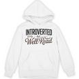 Introverted But Well-Read Book Lover Unisex Hoodie Introverted But Well-Read Book Lover Unisex Hoodie